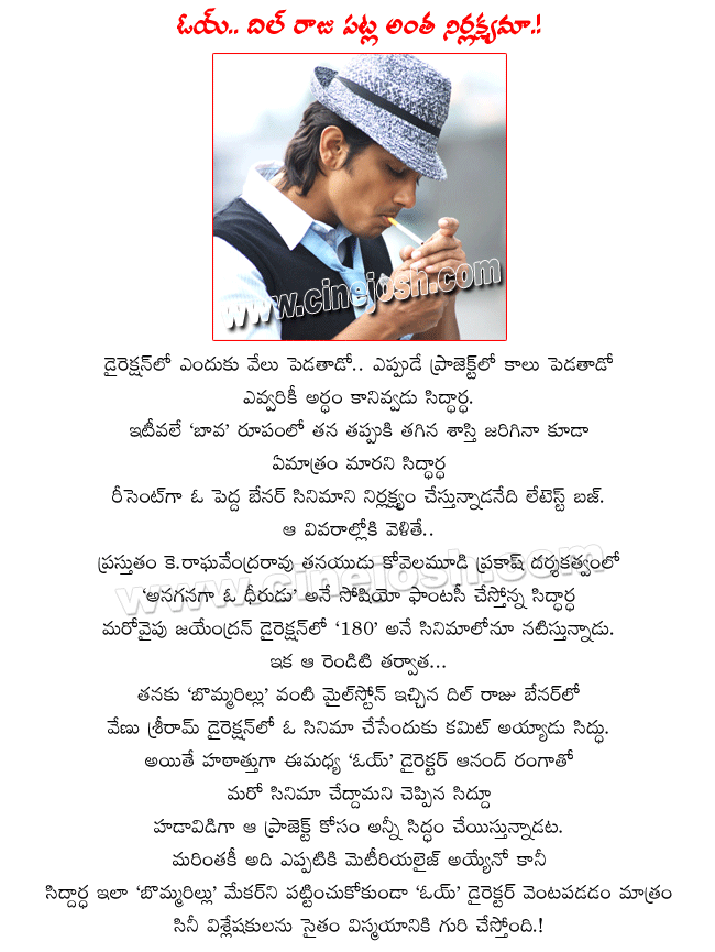 hero siddarth next film anagana oka dheerudu,siddarth in 180,siddarth and dil raju combo again,siddarth in bommarillu banner,new director venusriram,siddarth under venu sriram direction,siddarth again working with oye director anand ranga  hero siddarth next film anagana oka dheerudu, siddarth in 180, siddarth and dil raju combo again, siddarth in bommarillu banner, new director venusriram, siddarth under venu sriram direction, siddarth again working with oye director anand ranga